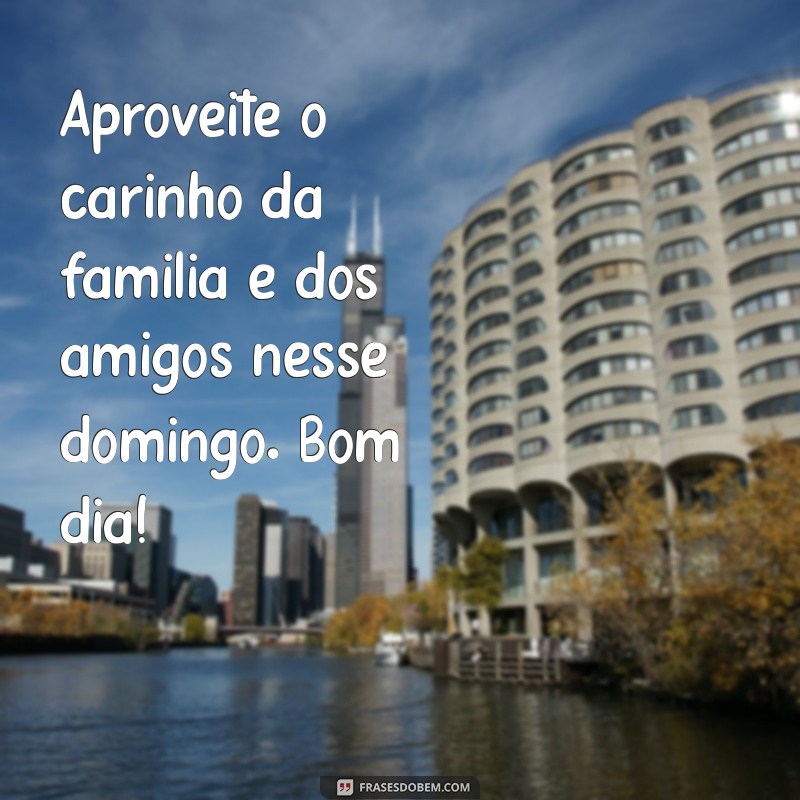 Frases Inspiradoras de Bom Dia para um Domingo Perfeito 