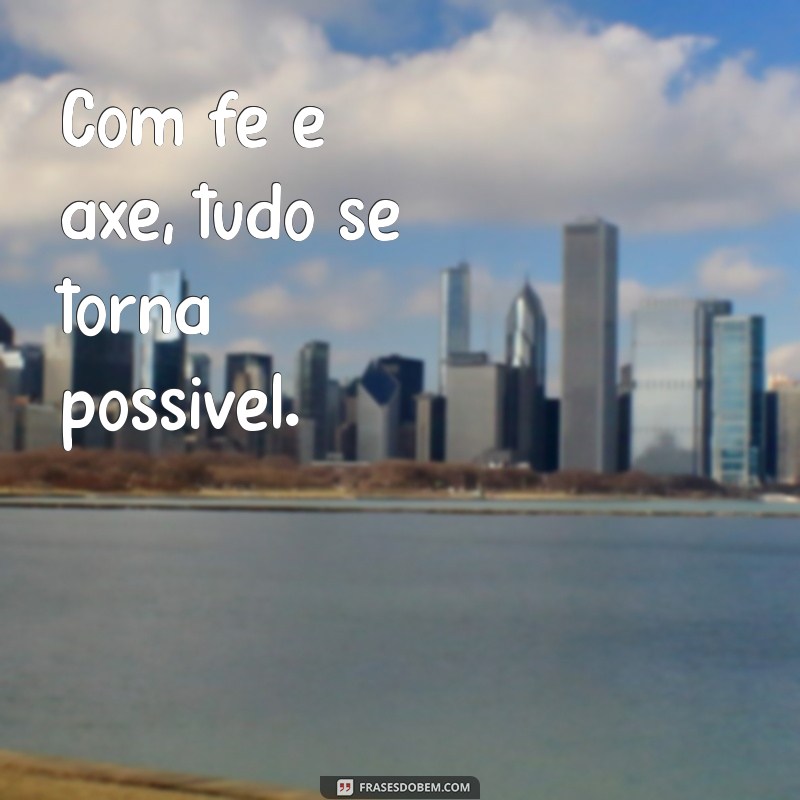 As Melhores Frases de Axé para Turbinar Suas Fotos e Redes Sociais 