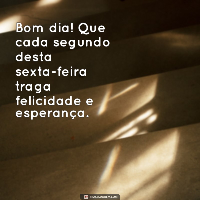 Mensagens Inspiradoras para uma Ótima Sexta-Feira: Comece Seu Dia com Positividade 