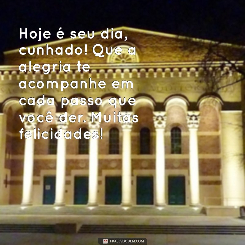 Melhores Mensagens de Aniversário para Cunhado no WhatsApp: Surpreenda com Carinho! 