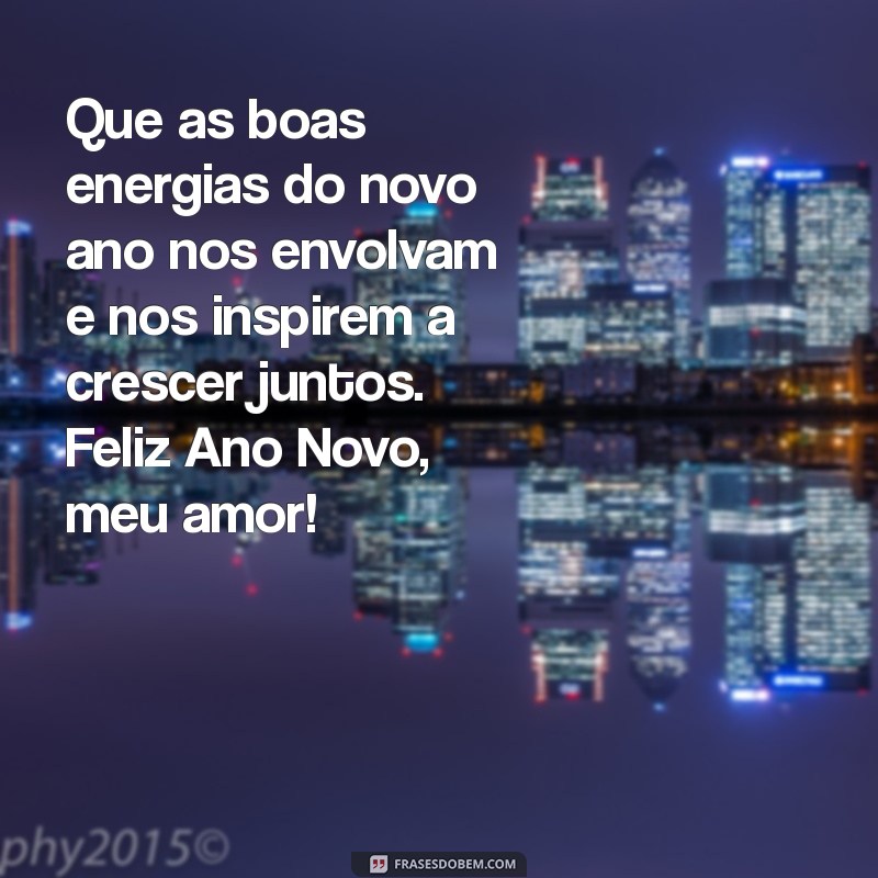 Frases Inspiradoras de Feliz Ano Novo para Surpreender uma Pessoa Especial 