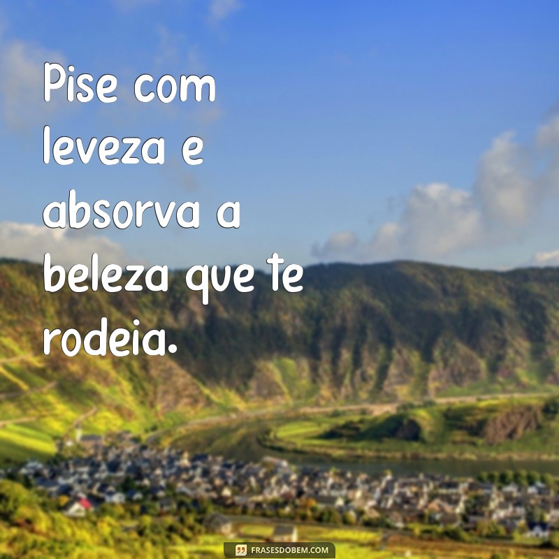 Descubra as Melhores Frases para Inspirar Seus Passeios e Aventuras 