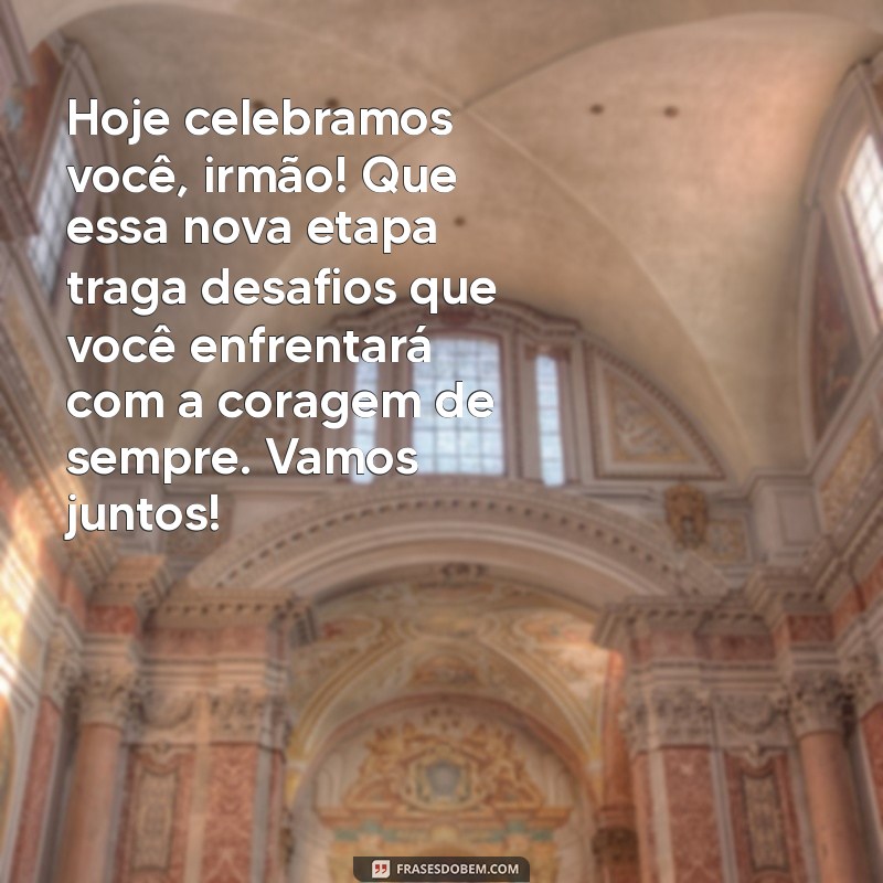 Mensagens Emocionantes de Aniversário para Celebrar Seu Irmão 