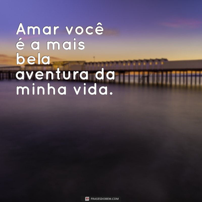 Frases Românticas: Declare Seu Amor com Lindos Textos para Sua Namorada 