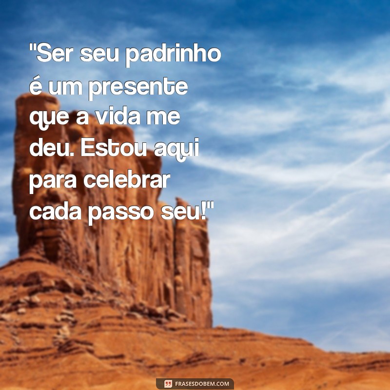 frases de padrinhos para afilhado 