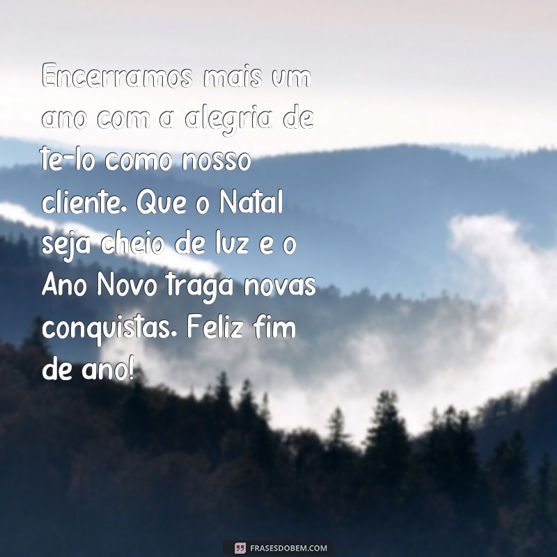 Encante seus clientes com as melhores frases de fim de ano 