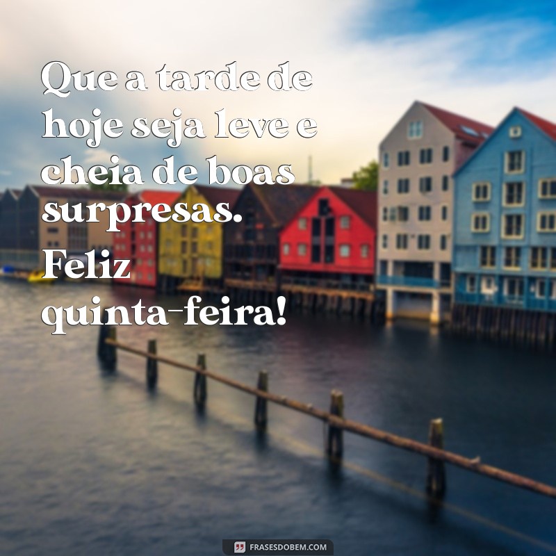 Mensagens Inspiradoras de Boa Tarde para uma Quinta-Feira Feliz 