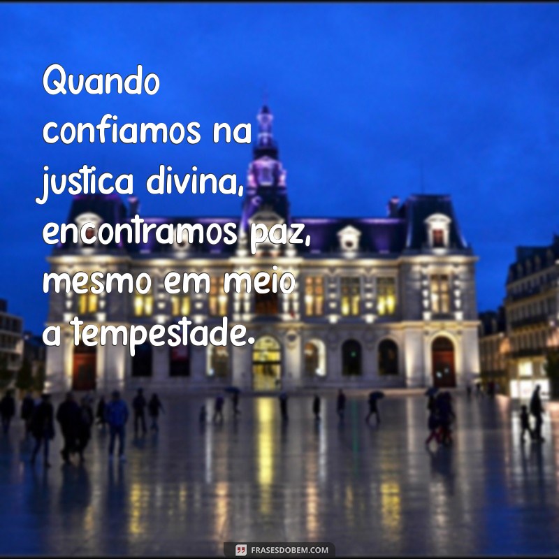 Entendendo a Justiça de Deus: Mensagens Inspiradoras para Reflexão 