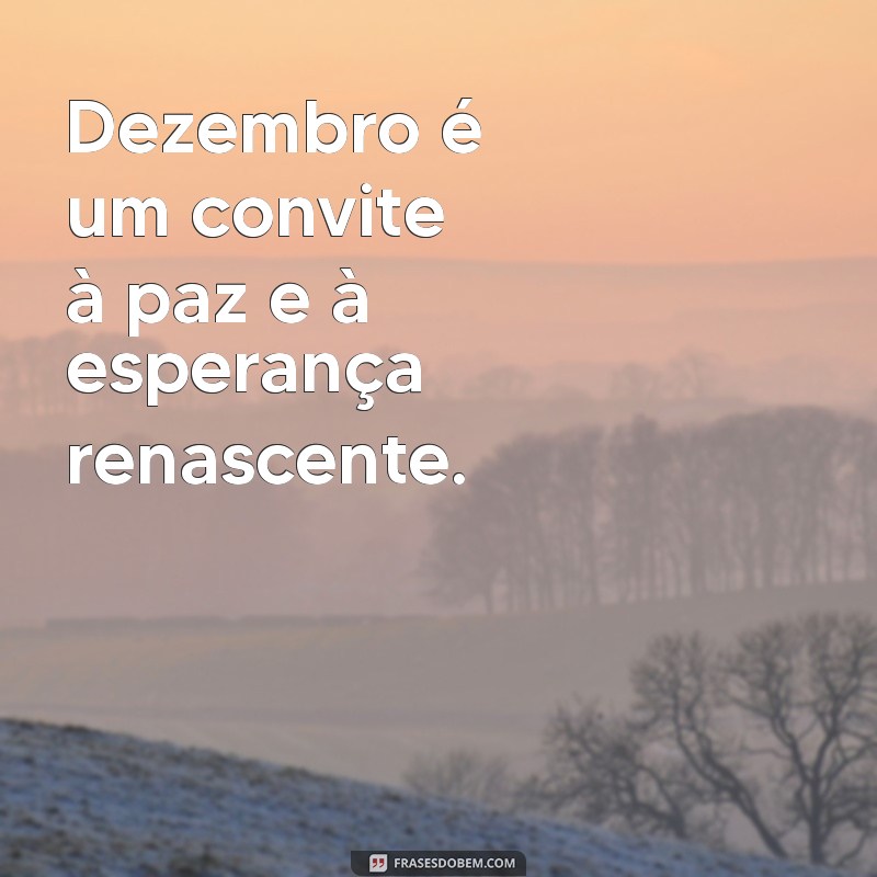 Frases Inspiradoras para Celebrar o Início de Dezembro 