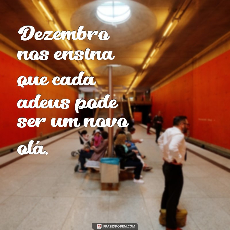 Frases Inspiradoras para Celebrar o Início de Dezembro 