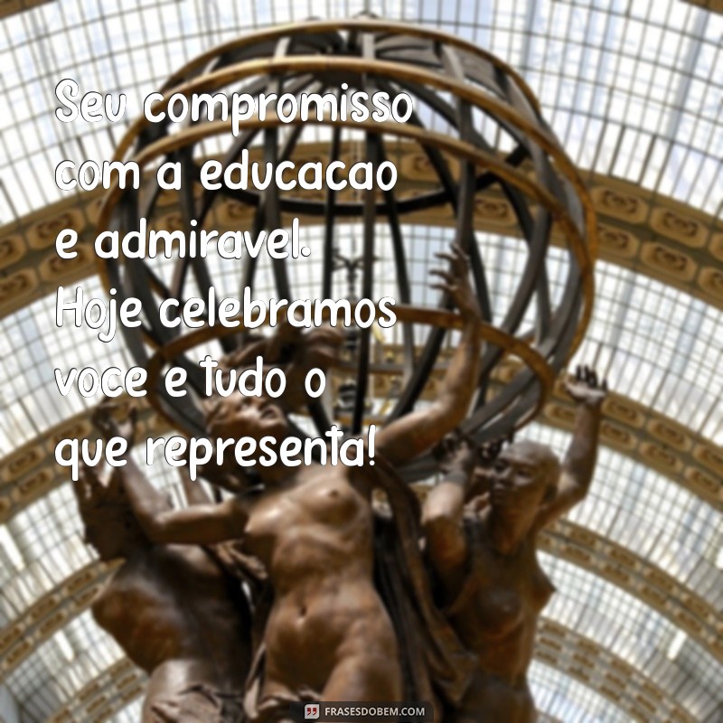 Mensagens Inspiradoras para Celebrar o Dia do Professor 