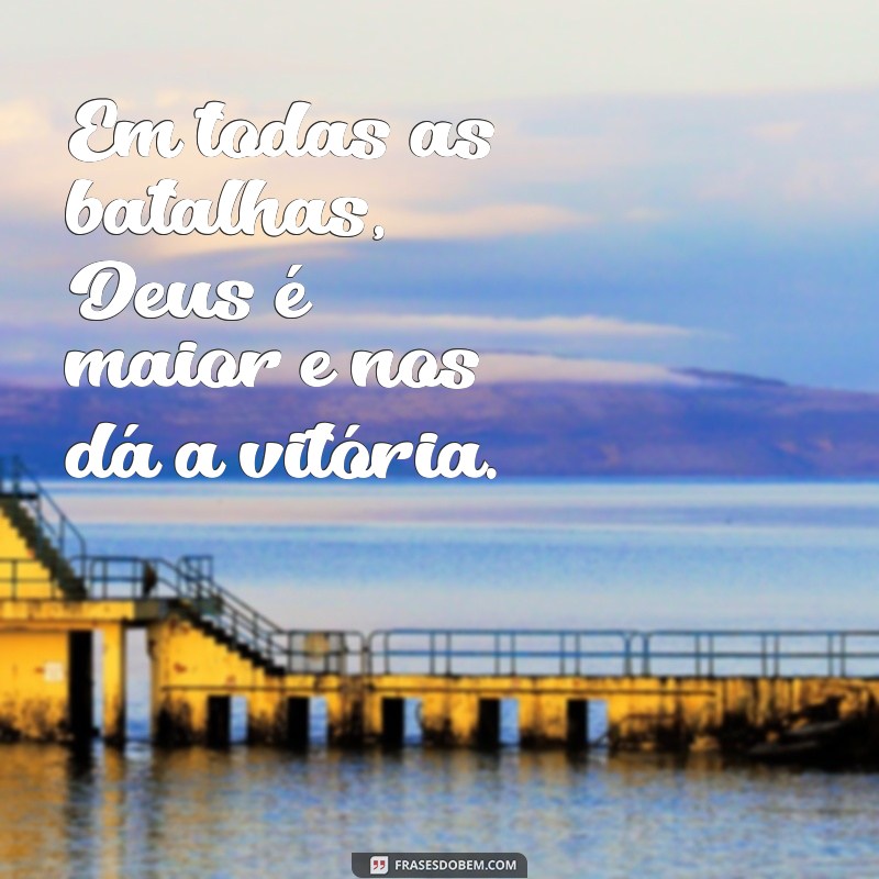 Descubra o poder das frases: Deus é maior e maior é Deus! 