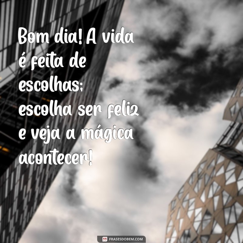 Mensagens de Bom Dia: Espalhe Otimismo e Fé para Começar o Dia com Energia 