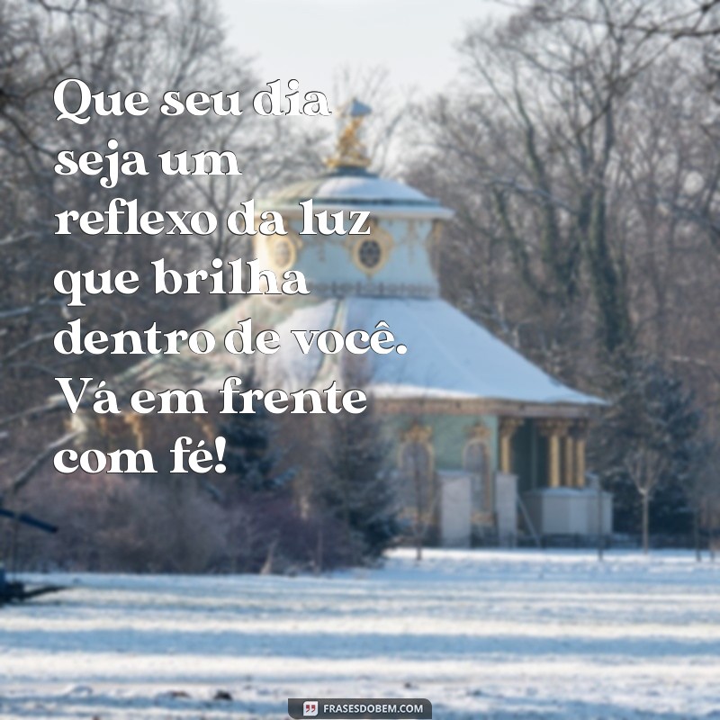 Mensagens de Bom Dia: Espalhe Otimismo e Fé para Começar o Dia com Energia 