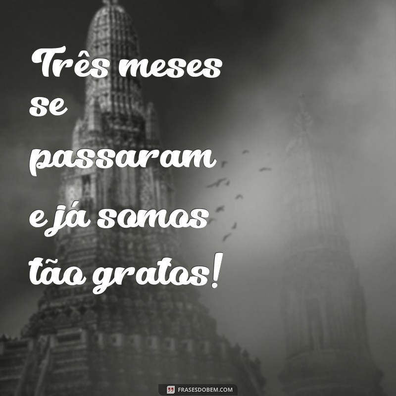 Mensagens Carinhosas para Celebrar os 3 Meses do Seu Bebê 