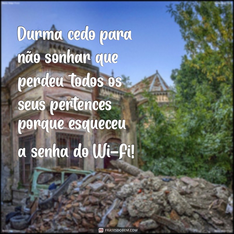 As Melhores Frases de Boa Noite Engraçadas para Fazer Você Rir Antes de Dormir 