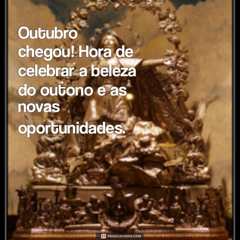 Bem-vindo Outubro: Dicas para Aproveitar o Mês das Mudanças e Reflexões 