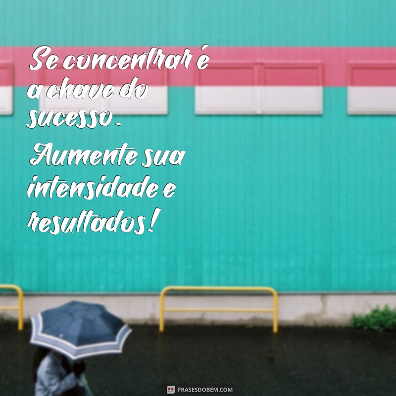 Como Manter o Foco no Treino: Dicas e Mensagens Motivacionais 