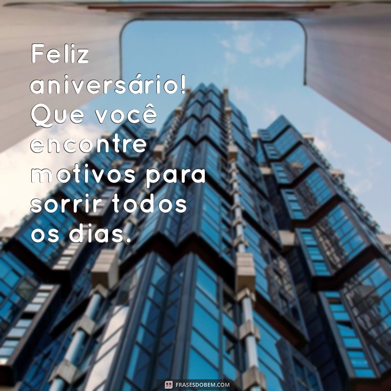 Feliz Aniversário: Mensagens e Frases Inspiradoras para Celebrar Este Dia Especial 