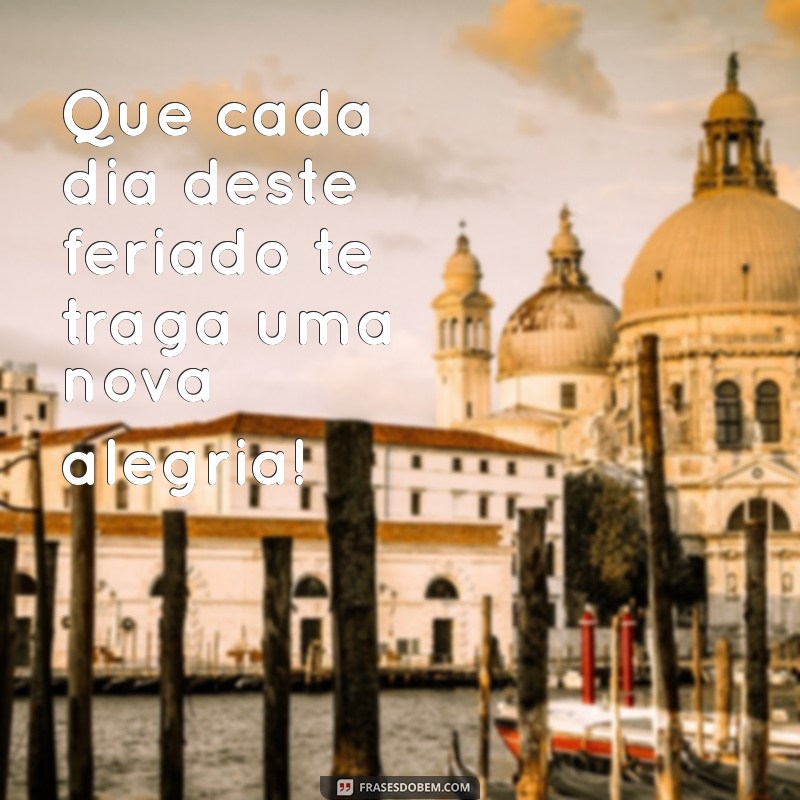 Frases Inspiradoras para Celebrar um Bom Feriado 