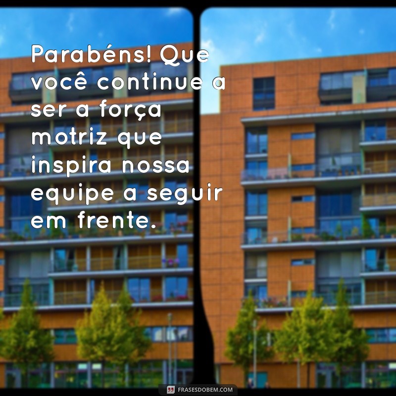 Mensagens Inspiradoras de Feliz Aniversário para o Chefe: Frases do Pensador 