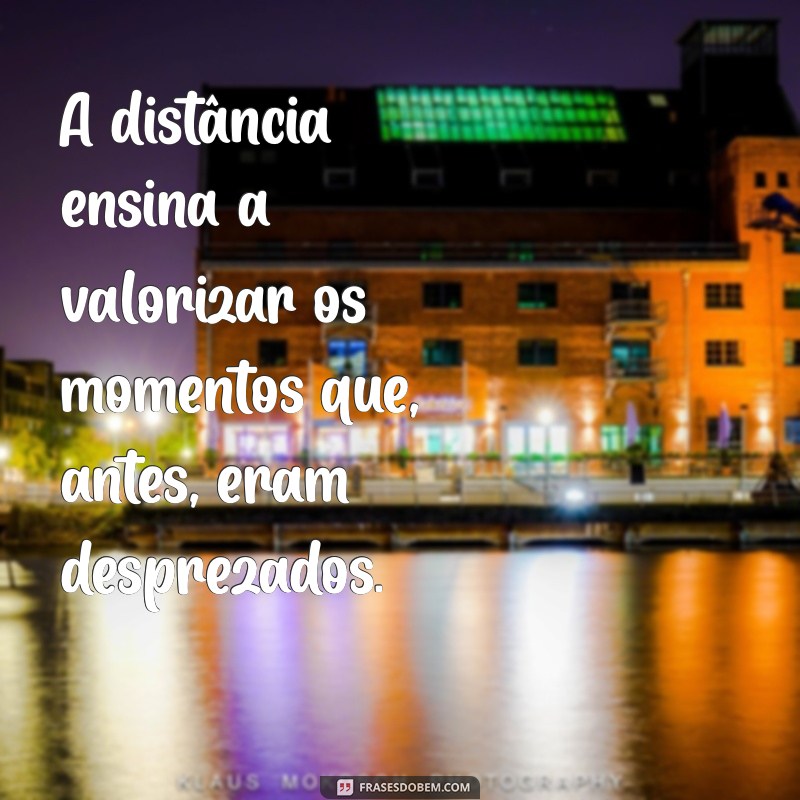 Como Lidar com o Distanciamento: Mensagens que Ajudam a Superar a Distância Emocional 