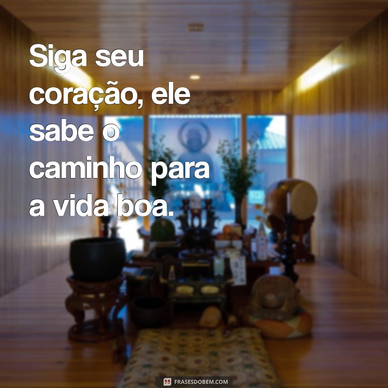 Frases Inspiradoras para uma Vida Boa: Encontre Motivação e Positividade 