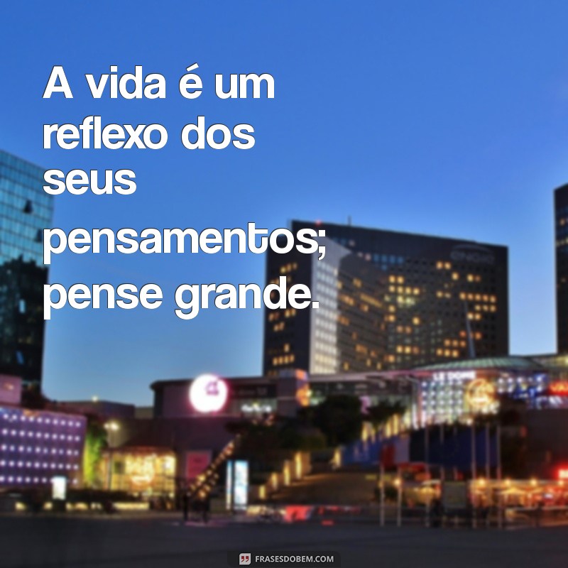 Frases Poderosas para Reflexão: Inspire-se e Transforme Sua Vida 