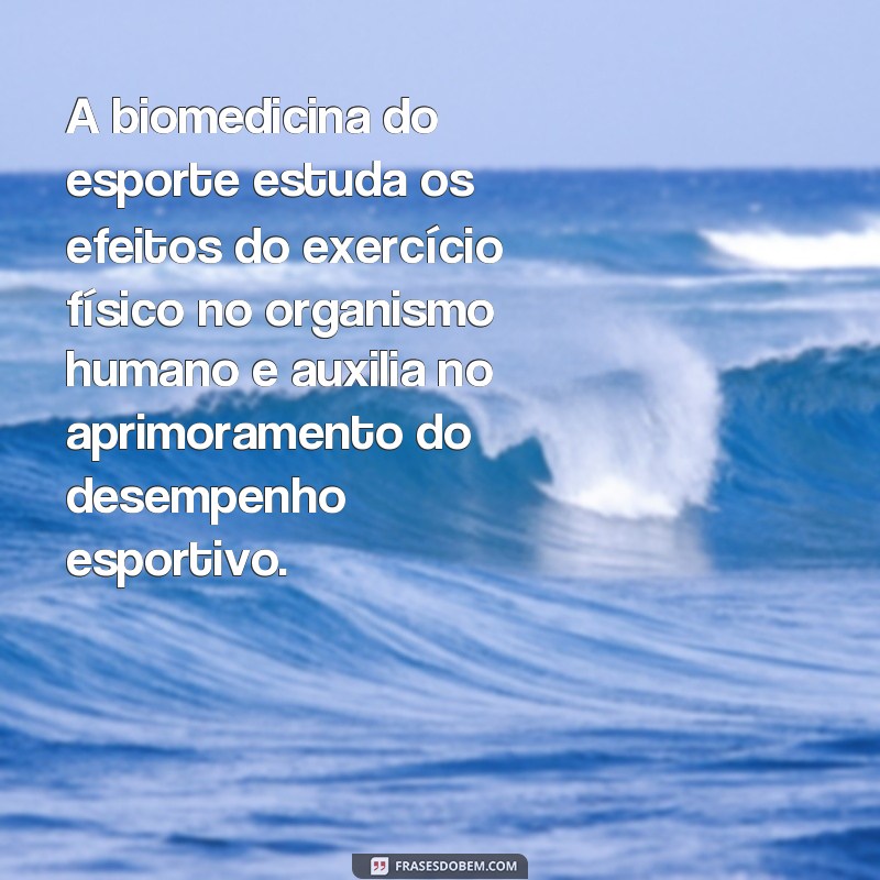 Descubra as melhores frases inspiradoras sobre biomedicina para se motivar e se conectar com a área! 