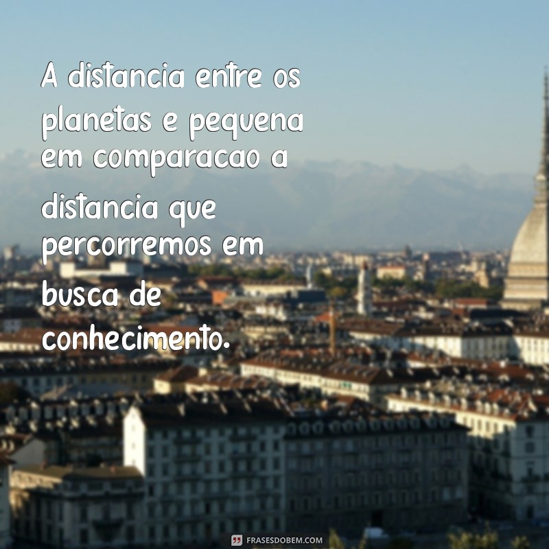 Explorando o Infinito: 30 Frases Inspiradoras sobre o Espaço Sideral 