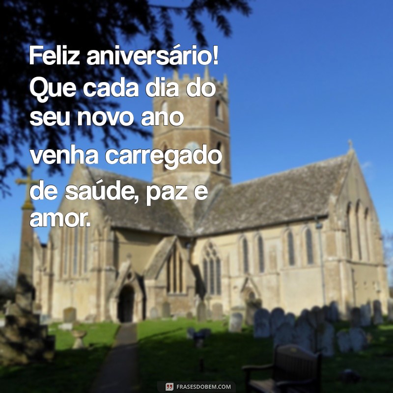 Feliz Aniversário: Mensagens de Saúde, Paz e Amor para Celebrar 