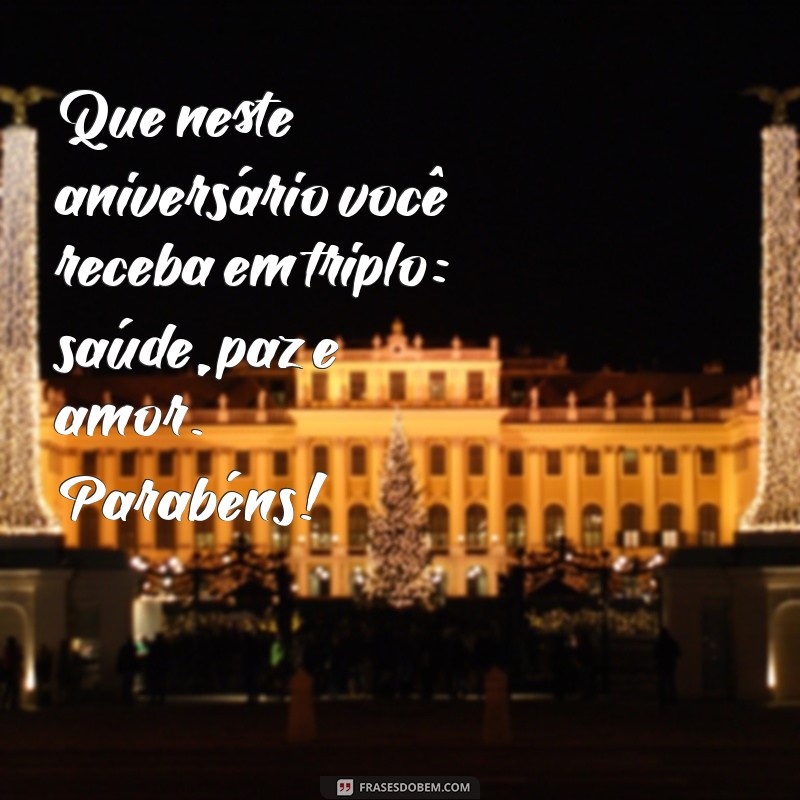 Feliz Aniversário: Mensagens de Saúde, Paz e Amor para Celebrar 