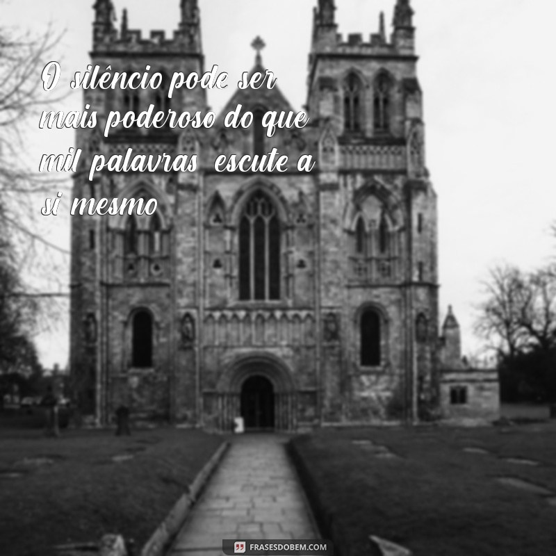 Frases Inspiradoras para Reflexão sobre a Vida: Encontre Sabedoria e Motivação 