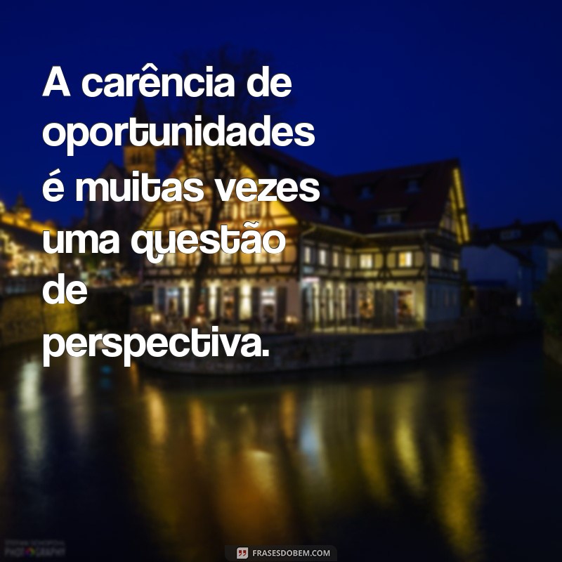 Descubra Mensagens Inspiradoras sobre Oportunidades na Vida 