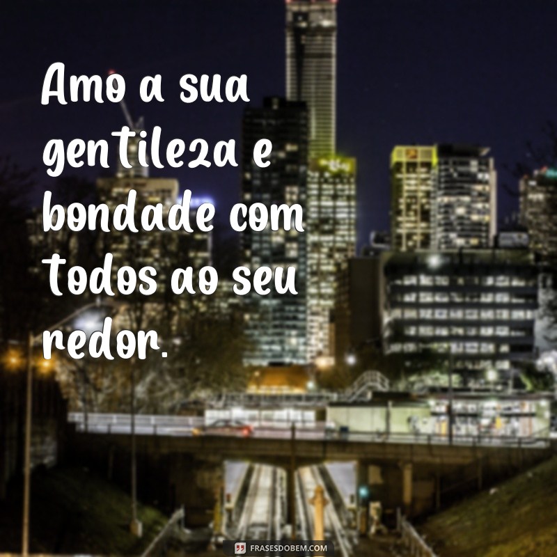 Descubra as 100 frases que expressam todo o meu amor por você 