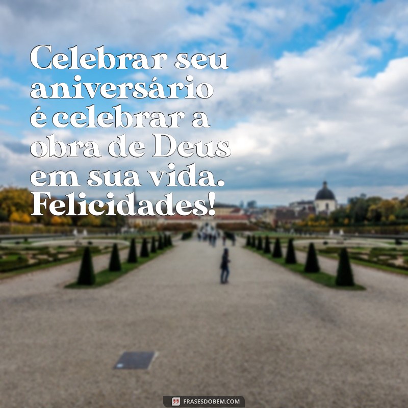 Feliz Aniversário de Deus: Mensagens e Reflexões Inspiradoras 