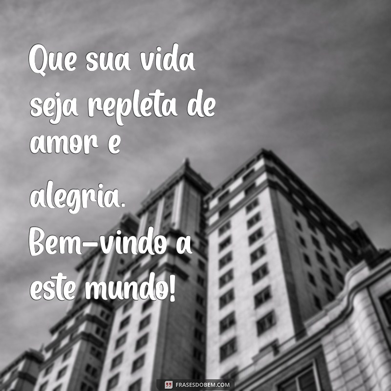 Frases Carinhosas para Receber Seu Bebê com Amor 