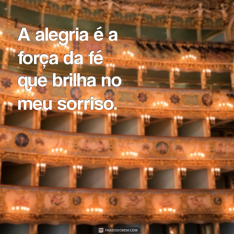 Frases Inspiradoras para Fotos Sorrindo: Espalhe Fé e Alegria 