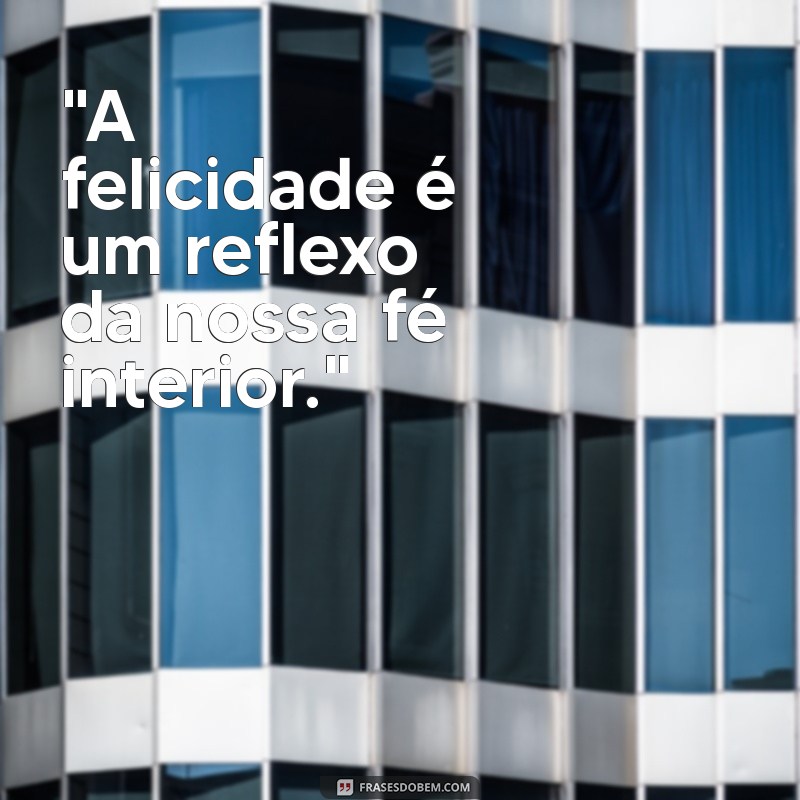 frases para fotos sorrindo fé 