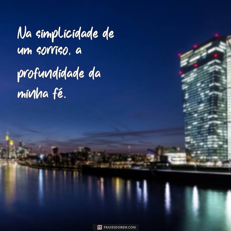 Frases Inspiradoras para Fotos Sorrindo: Espalhe Fé e Alegria 