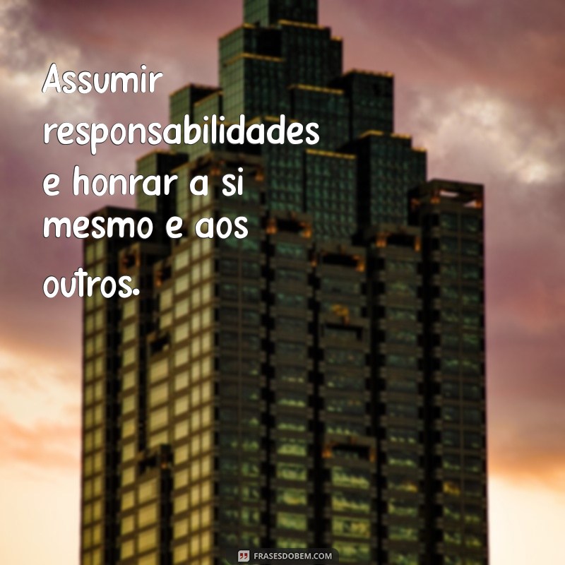 Frases Inspiradoras sobre Responsabilidade: Assuma o Controle da Sua Vida 