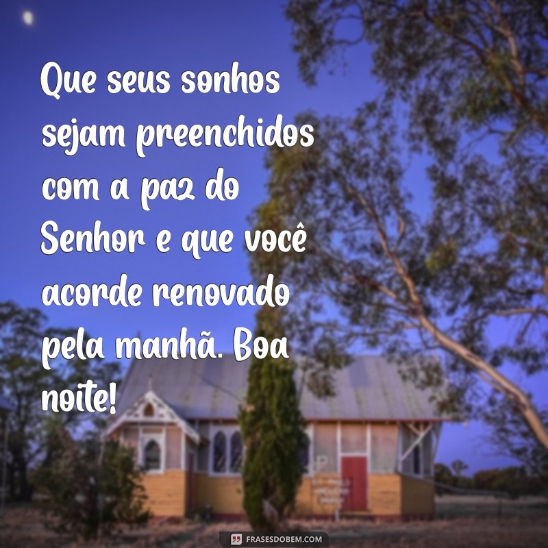 Mensagens de Boa Noite: Envie a Paz de Deus para Seus Entes Queridos 