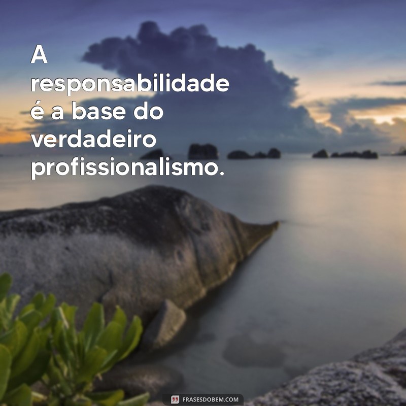 Frases Inspiradoras sobre Profissionalismo para Impulsionar sua Carreira 