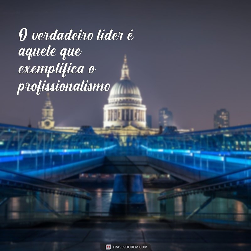 Frases Inspiradoras sobre Profissionalismo para Impulsionar sua Carreira 