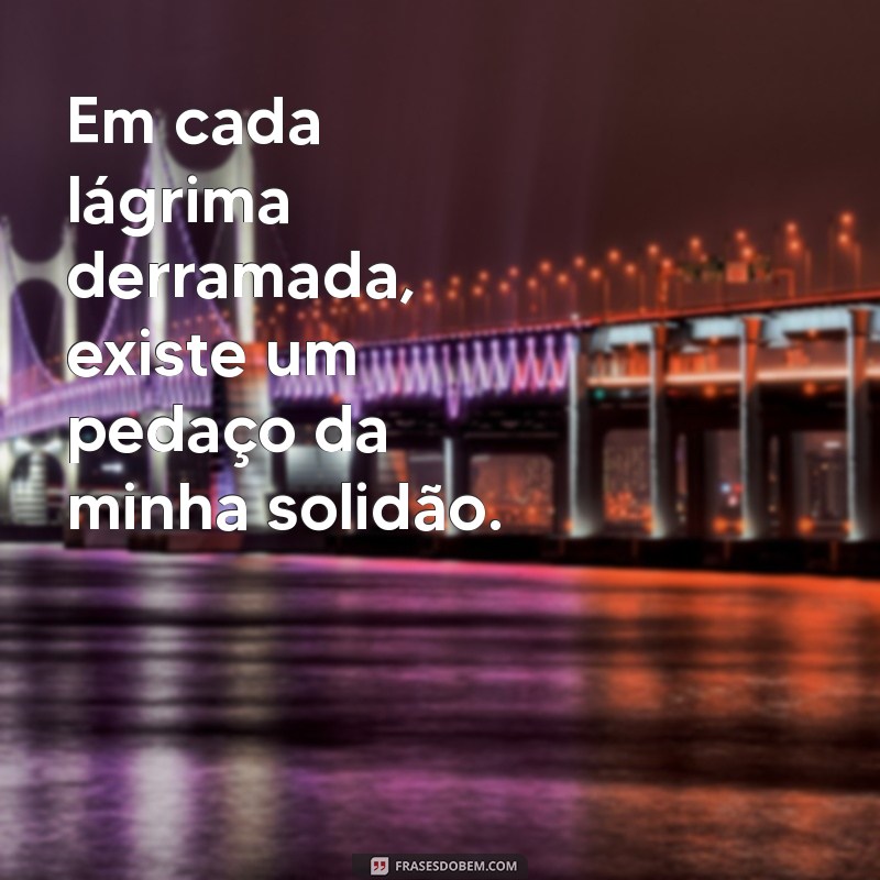 Frases Profundas sobre Solidão e Depressão: Reflexões que Tocam a Alma 