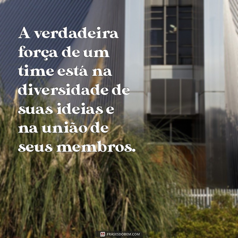 Frases Inspiradoras sobre Trabalho em Equipe: Fortaleça sua Colaboração 