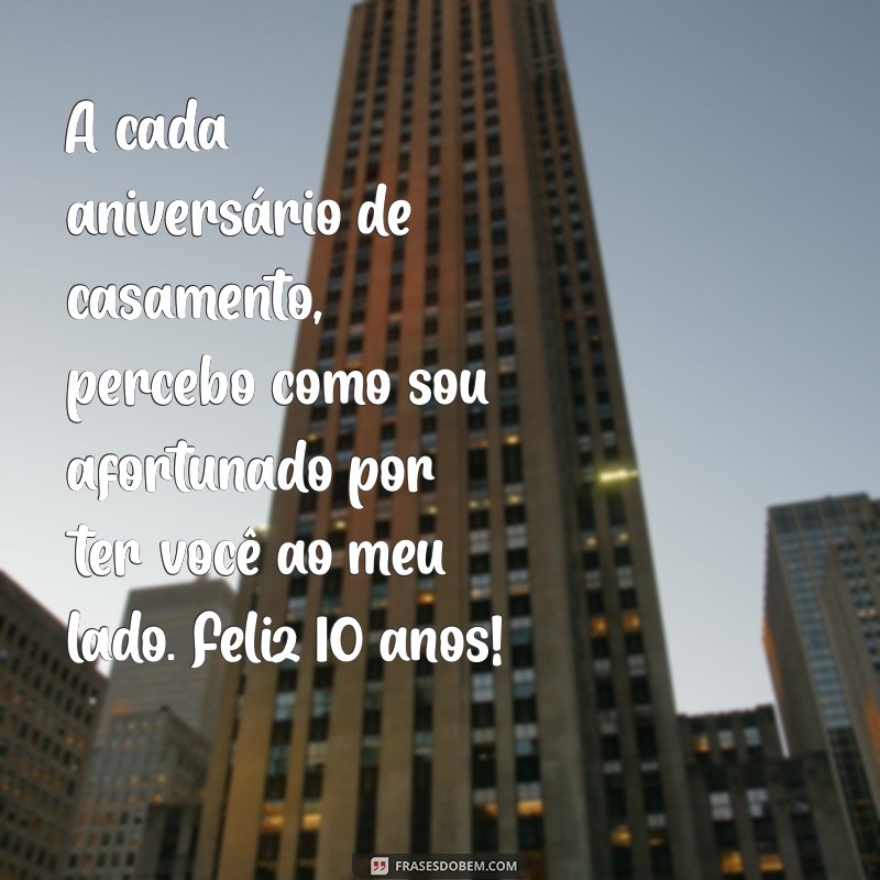 10 Anos de Casamento: Mensagens Emocionantes para Celebrar o Amor 