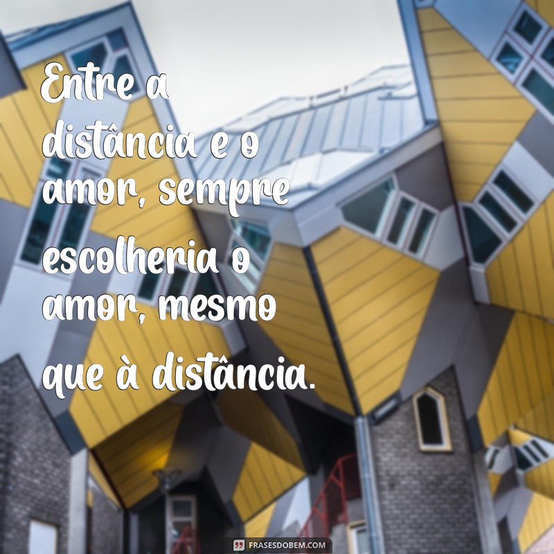 Frases Inspiradoras Sobre a Distância: Reflexões e Sentimentos 