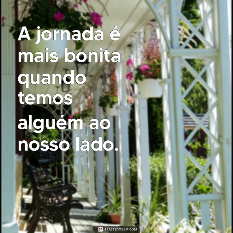 Frases Inspiradoras para Celebrar a Amizade e Parceria 