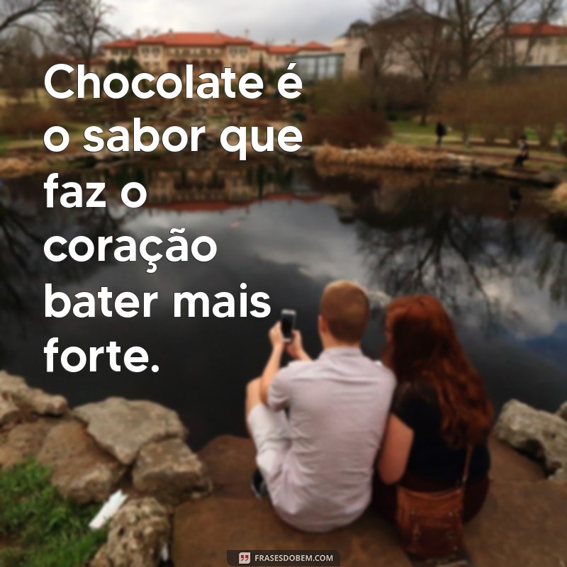 Deliciosas Frases sobre Chocolate para Adoçar seu Dia 